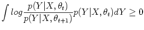 $\displaystyle \int log \frac{p(Y\vert X,\theta_t)}{p(Y\vert X,\theta_{t+1})} p(Y\vert X,\theta_t) dY
\ge 0$