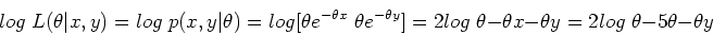 \begin{displaymath}log\;L(\theta\vert x,y)=log\;p(x,y\vert\theta)=log [\theta e^...
...2 log\;\theta-\theta x-\theta y=2 log\;\theta-5\theta-\theta y \end{displaymath}