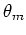 $\theta_m$