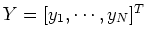 $Y=[y_1,\cdots,y_N]^T$
