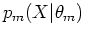 $p_m(X\vert\theta_m)$