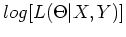 $\displaystyle log[L(\Theta\vert X,Y)]$