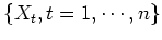 $\{X_t, t=1,\cdots, n\}$