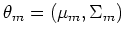 $\theta_m=(\mu_m,\Sigma_m)$