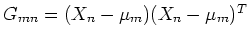 $G_{mn}=(X_n-\mu_m)(X_n-\mu_m)^T$