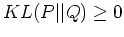 $KL(P\vert\vert Q) \ge 0$
