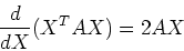 \begin{displaymath}\frac{d}{dX} (X^T A X)=2A X \end{displaymath}
