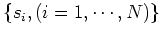 $\{s_i, (i=1,\cdots,N) \}$