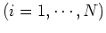 $(i=1,\cdots,N)$