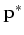 ${\bf p}^*$