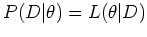 $P(D\vert\theta)=L(\theta\vert D)$