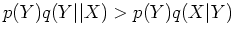$p(Y)q(Y\vert\vert X)>p(Y)q(X\vert Y)$
