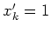 $x'_k=1$