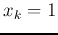 $x_k=1$