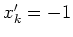 $x'_k=-1$