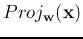 $Proj_{\bf w}({\bf x})$