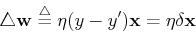 \begin{displaymath}\triangle {\bf w}\stackrel{\triangle}{=}\eta(y-y'){\bf x}=\eta \delta {\bf x} \end{displaymath}