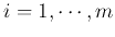 $i=1,\cdots,m$