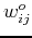 $w_{ij}^o$