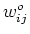 $w_{ij}^{o}$