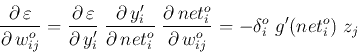 \begin{displaymath}
\frac{\partial \varepsilon}{\partial  w_{ij}^o}
=\frac{\...
...t^o_i}{\partial  w_{ij}^{o}}
=-\delta_i^o\;g'(net^o_i)\;z_j
\end{displaymath}