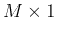 $M\times 1$