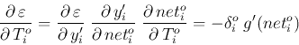 \begin{displaymath}
\frac{\partial \varepsilon}{\partial  T_i^o}
=\frac{\par...
...rtial  net^o_i}{\partial  T^o_i}
=-\delta_i^o\;g'(net^o_i)
\end{displaymath}