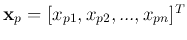 ${\bf x}_p=[x_{p1}, x_{p2}, ... , x_{pn}]^T$