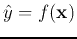 $\hat{y}=f({\bf x})$