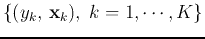 $\{ (y_k, {\bf x}_k),\;k=1,\cdots,K \}$
