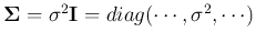 ${\bf\Sigma}=\sigma^2{\bf I}=diag(\cdots,
\sigma^2,\cdots)$
