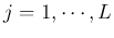 $j=1,\cdots,L$