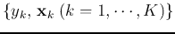 $\{ y_k,  {\bf x}_k\;
(k=1,\cdots,K)\}$
