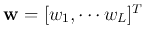 ${\bf w}=[w_1,\cdots w_L]^T$