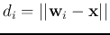 $d_i=\vert\vert{\bf w}_i-{\bf x}\vert\vert$
