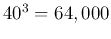 $40^3=64,000$