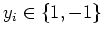 $y_i \in \{1,-1\}$