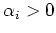 $\alpha_i>0$