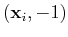 $({\bf x}_i,-1)$