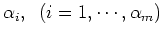 $\alpha_i,\;\;(i=1,
\cdots,\alpha_m)$
