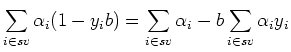 $\displaystyle \sum_{i\in sv} \alpha_i (1-y_i b)
=\sum_{i\in sv} \alpha_i - b\sum_{i\in sv} \alpha_i y_i$