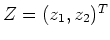 $Z=(z_1,z_2)^T$