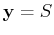 ${\bf y}=S$