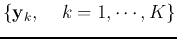 $\{ {\bf y}_k,\;\;\;\;k=1,\cdots,K\}$