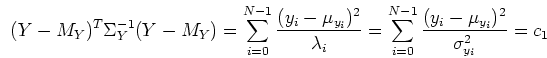\begin{displaymath}
(Y-M_Y)^T\Sigma_Y^{-1}(Y-M_Y)
=\sum_{i=0}^{N-1} \frac{(y_i-...
...um_{i=0}^{N-1} \frac{(y_i-\mu_{y_i})^2}{\sigma^2_{y_i}}
=c_1
\end{displaymath}