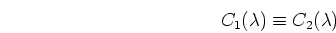 \begin{displaymath}C_1(\lambda) \equiv C_2(\lambda) \end{displaymath}