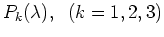 $P_k(\lambda),\;\;(k=1,2,3)$
