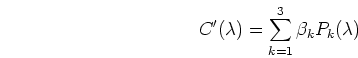 \begin{displaymath}C'(\lambda)=\sum_{k=1}^3 \beta_k P_k(\lambda) \end{displaymath}