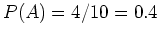 $P(A)=4/10=0.4$