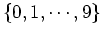$\{0, 1, \cdots, 9\}$